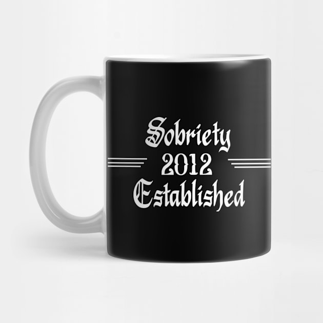 Sobriety Established 2012 by JodyzDesigns